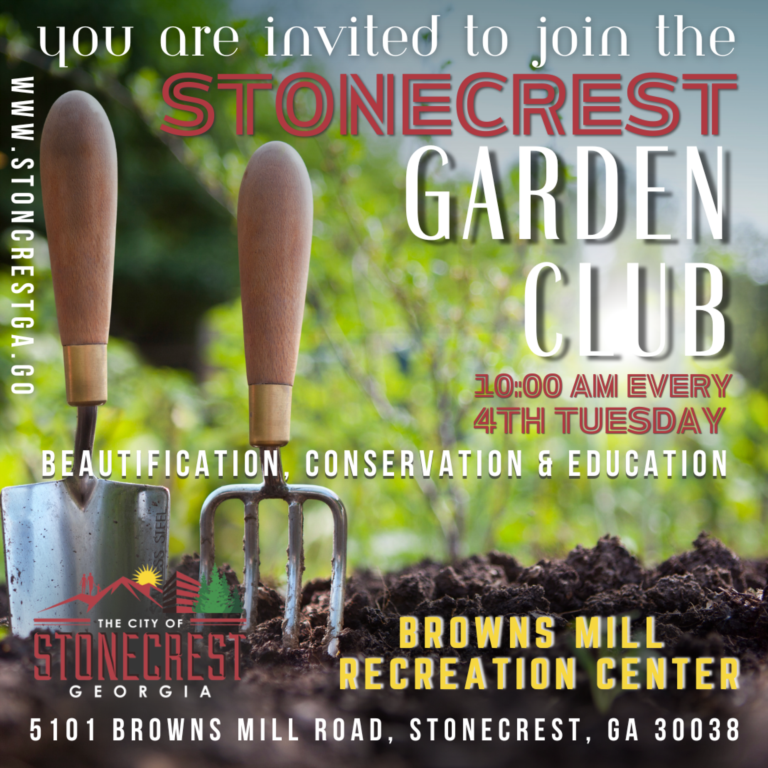 Join the Stonecrest Garden Club, August 22nd, 2023, at 10AM and Every 4th Tuesday!
